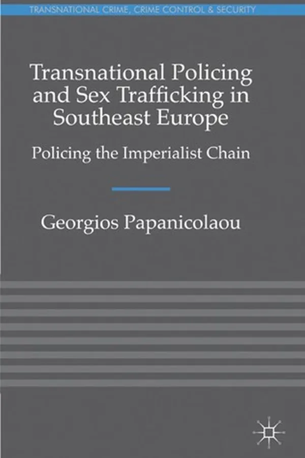 Capa de Transnational policing and sex trafficking in southeast Europe