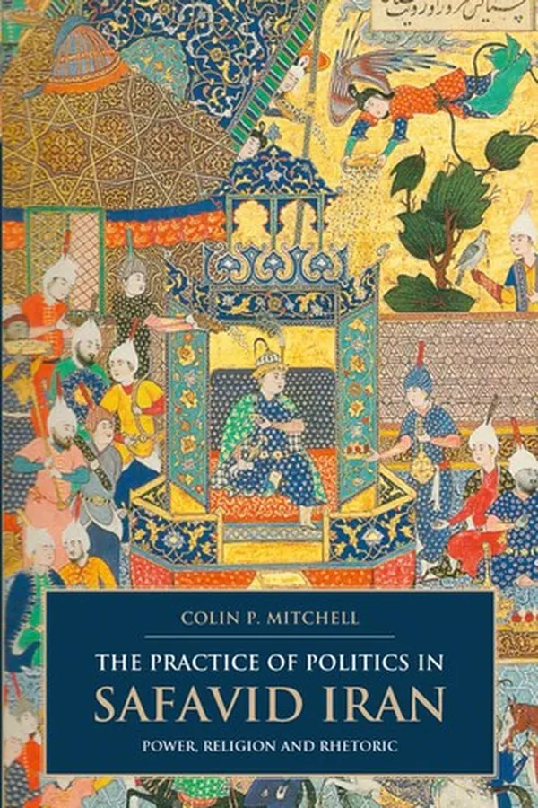 Capa de The practice of politics in Safavid Iran