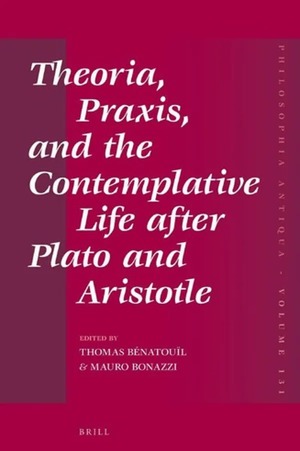 Capa de Theoria, praxis, and the contemplative life after Plato and Aristotle