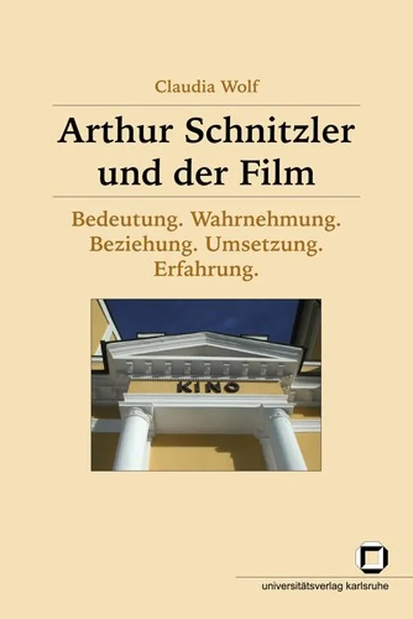 Capa de Arthur Schnitzler und der Film: Bedeutung, Wahrnehmung, Beziehung, Umsetzung, Erfahrung