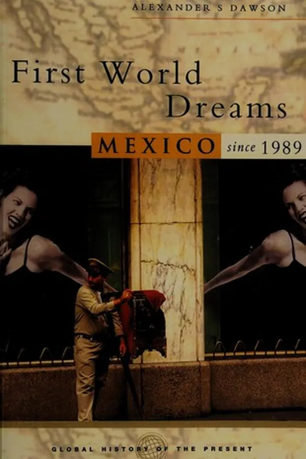 Capa de FIRST WORLD DREAMS: MEXICO SINCE 1989