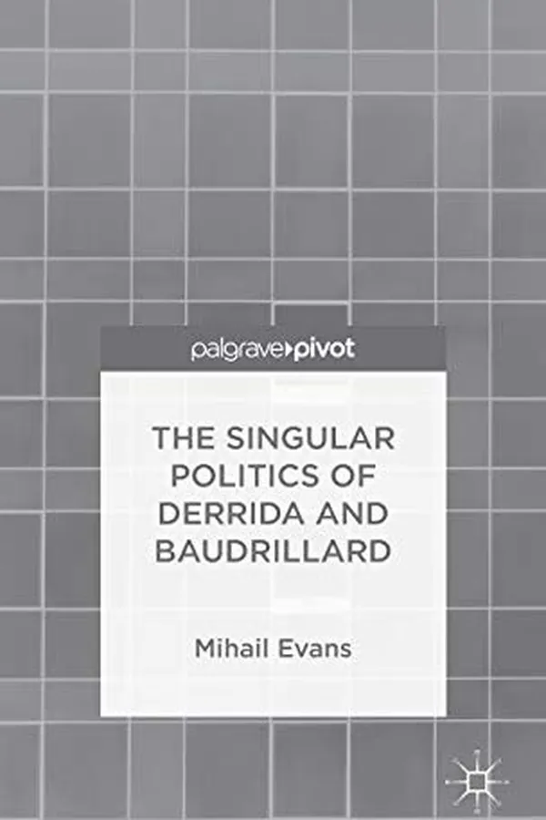 Capa de The Singular Politics of Derrida and Baudrillard