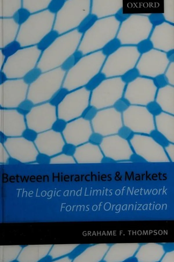 Capa de BETWEEN HIERARCHIES AND MARKETS: THE LOGIC AND LIMITS OF NETWORK FORMS OF ORGANIZATION