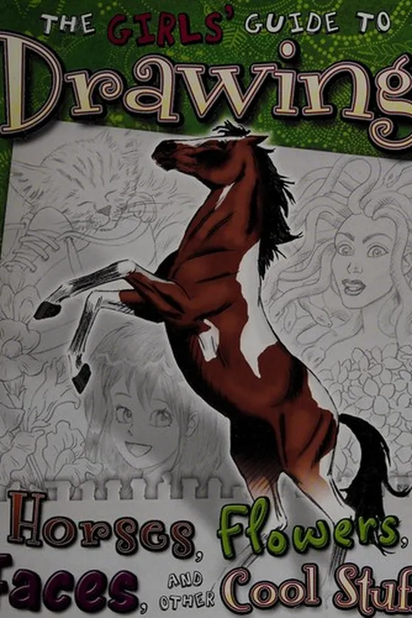 Capa de The girls' guide to drawing horses, flowers, faces, and other cool stuff