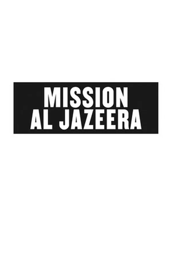 Capa de MISSION AL JAZEERA: BUILD A BRIDGE, SEEK THE TRUTH, CHANGE THE WORLD