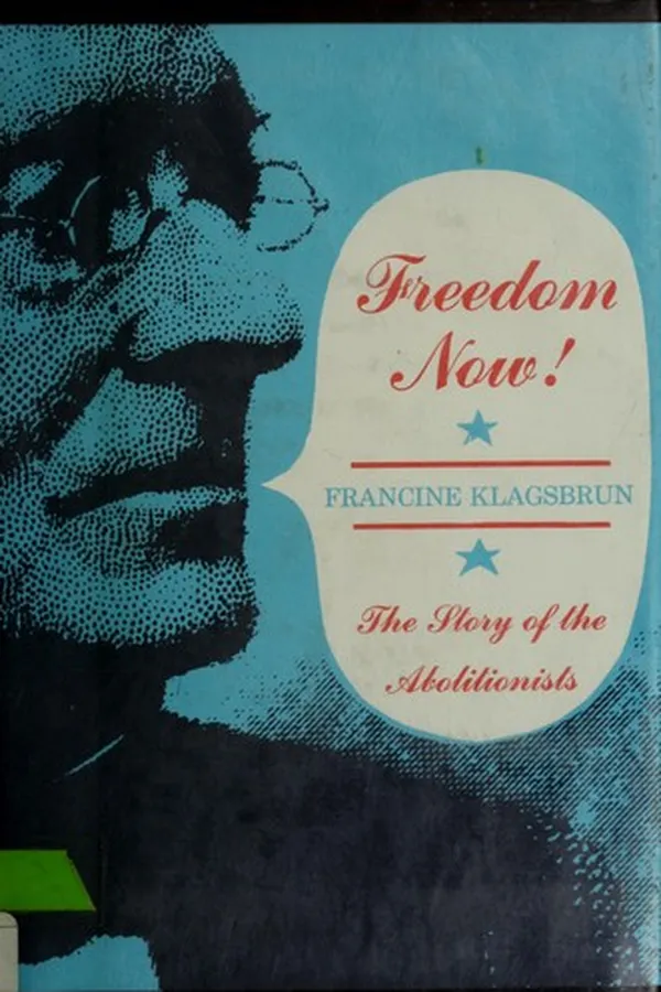 Capa de Freedom now! The story of the abolitionists