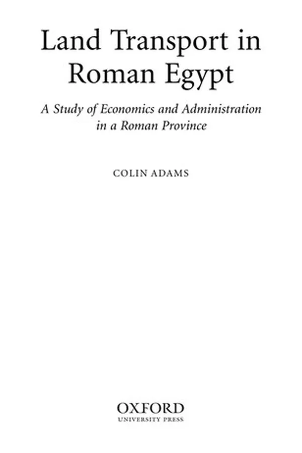 Capa de LAND TRANSPORT IN ROMAN EGYPT: A STUDY OF ECONOMICS AND ADMINISTRATION IN A ROMAN PROVINCE
