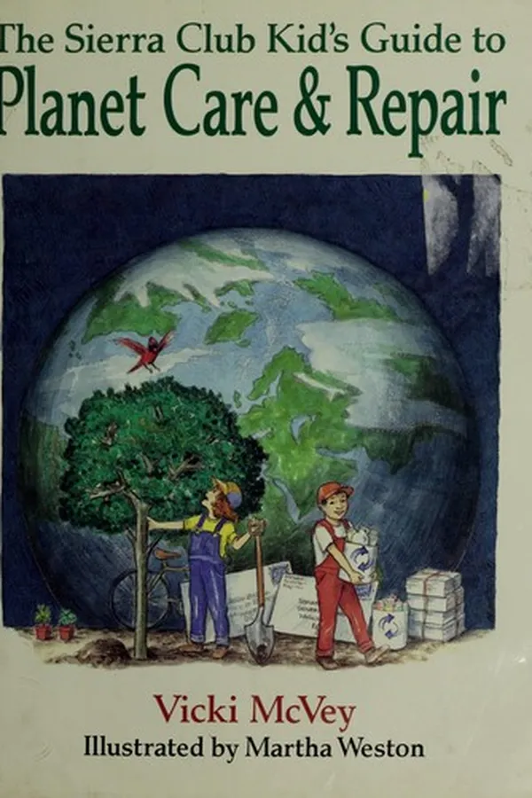 Capa de The Sierra Club kid's guide to planet care & repair