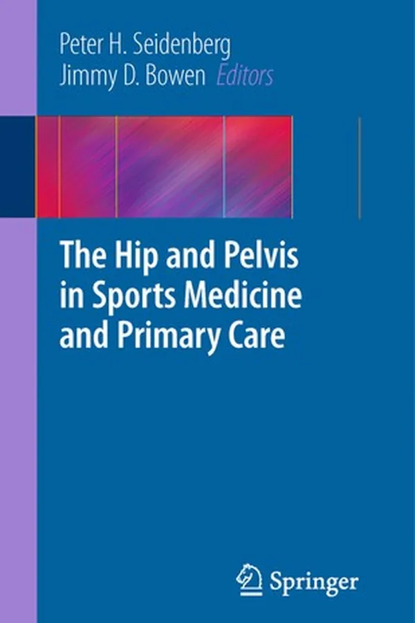 Capa de The hip and pelvis in sports medicine and primary care