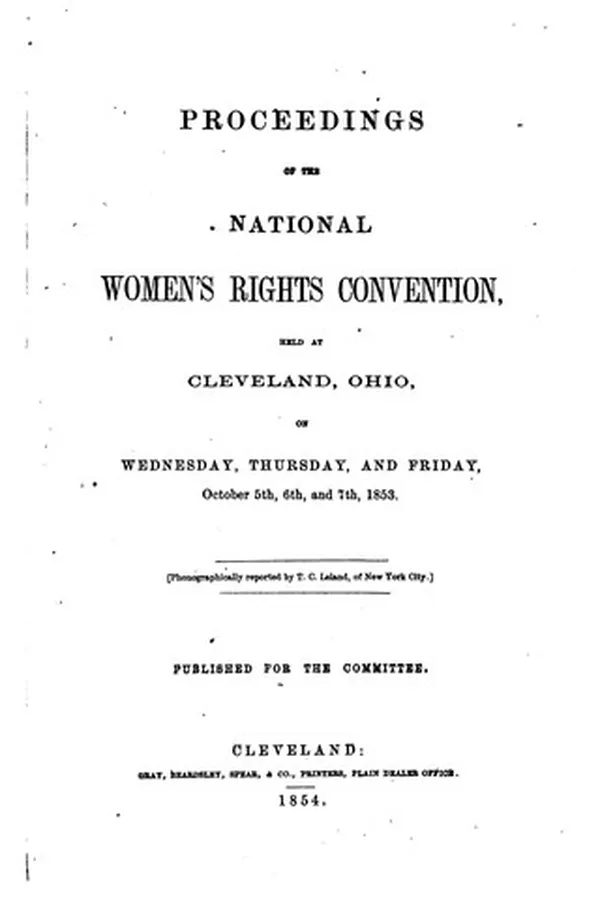 Capa de Proceedings of the National Woman's Rights Convention held at Cleveland, Ohio, on Wednesday, Thursday, and Friday, October 5th, 6th, and 7th, 1853