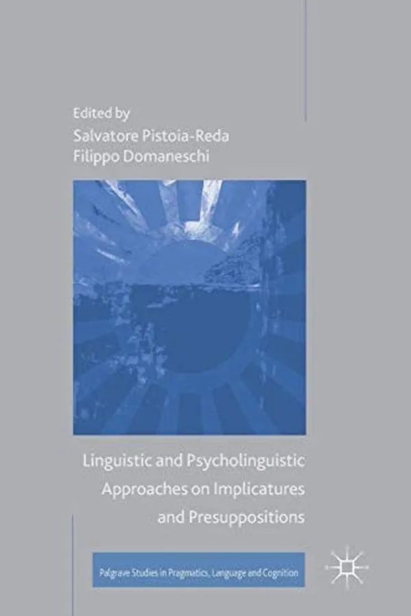 Capa de Linguistic and Psycholinguistic Approaches on Implicatures and Presuppositions