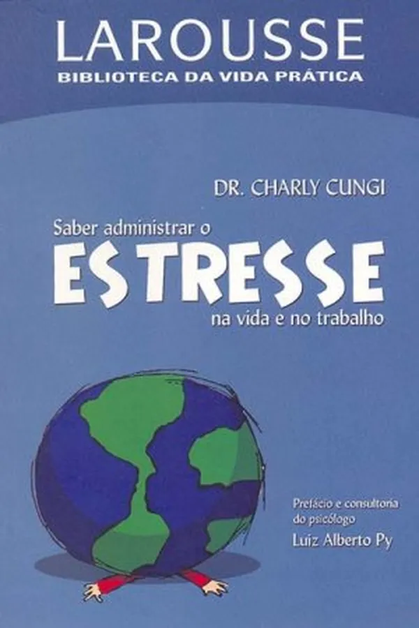 Capa de Saber Administrar o Estresse na Vida e no Trabalho