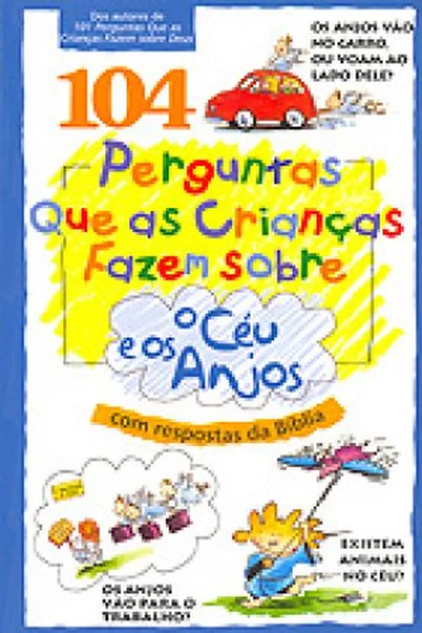 Cover of 104 Perguntas Que as Crianças Fazem Sobre o Céu e os Anjos