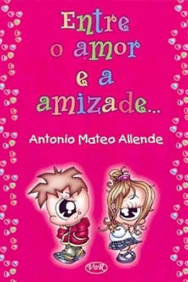 Capa de Entre o amor e a amizade...