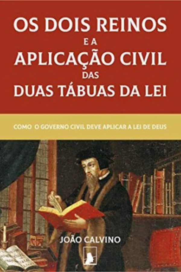 Capa de Os Dois Reinos e a Aplicação Civil das Duas Tábuas da Lei
