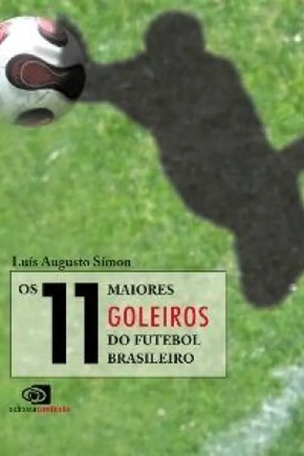 Capa de Os 11 maiores goleiros do futebol brasileiro