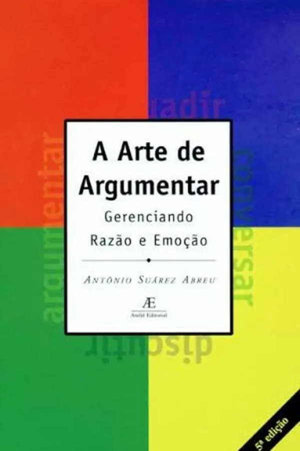 Capa de A Arte de Argumentar - Gerenciando Razão e Emoção