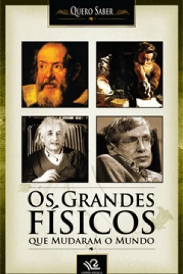 Capa de Os Grandes Físicos que Mudaram o Mundo