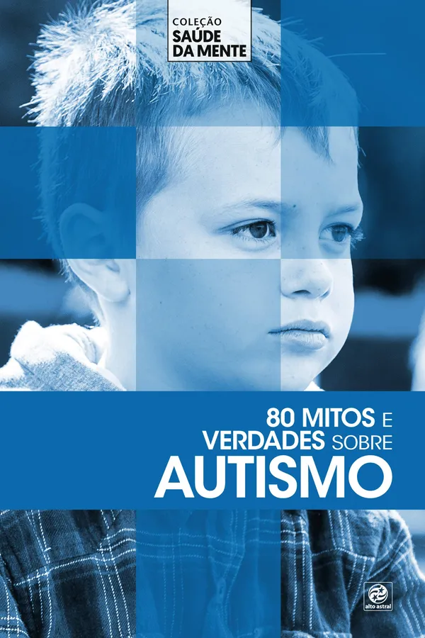Capa de Coleção Saúde da Mente - 80 Mitos e Verdades Sobre Autismo