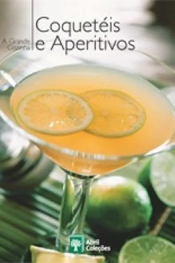 Capa de A Grande Cozinha: Coquetéis e Aperitivos