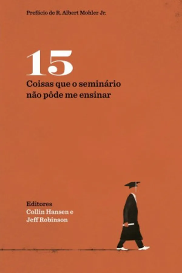 Cover of 15 Coisas Que o Seminário Não Pôde Me Ensinar