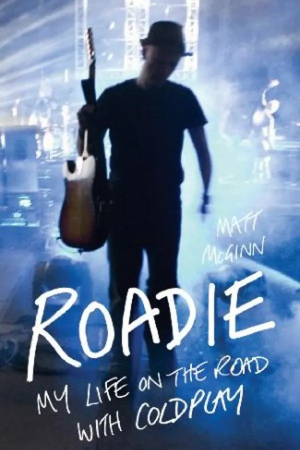Capa de Roadie: My Life On The Road With Coldplay