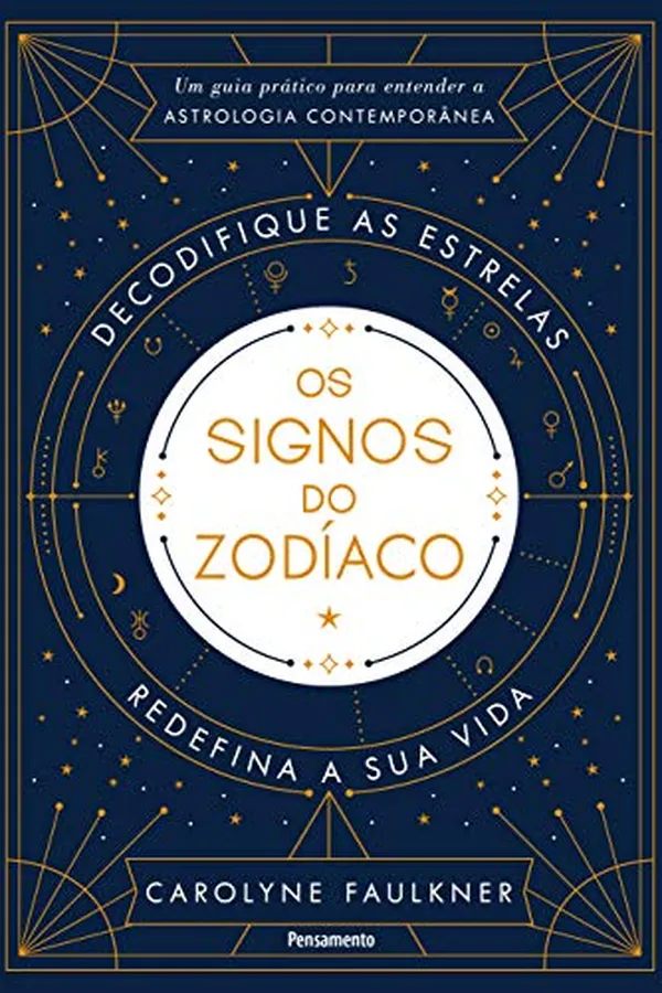 Capa de Os Signos do Zodíaco: Um Guia Prático para Entender a Astrologia Contemporânea