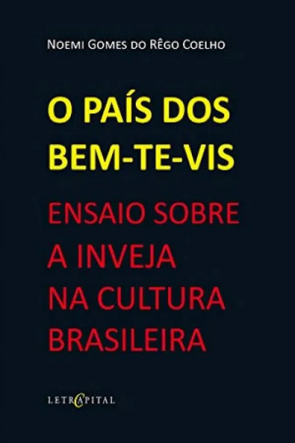 Capa de O País dos Bem-Te-Vis: Ensaio Sobre a Inveja na Cultura Brasileira