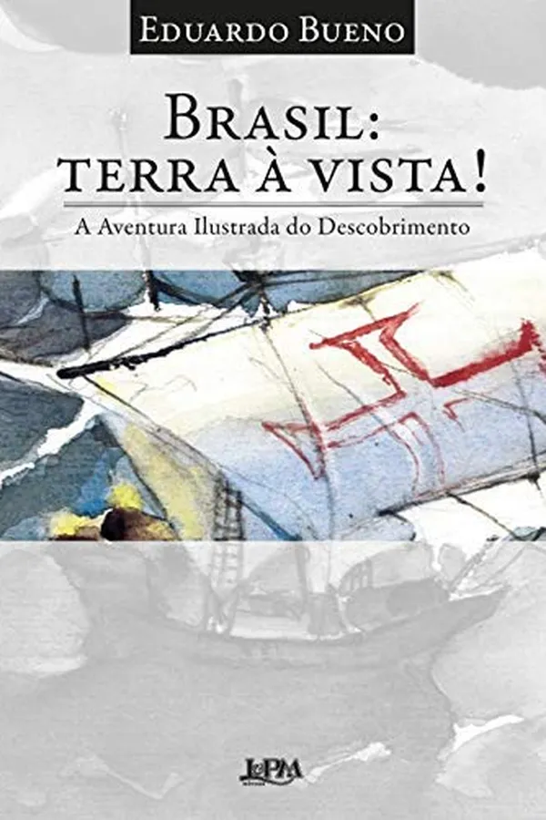 Capa de Brasil: terra à vista!: A aventura ilustrada do descobrimento