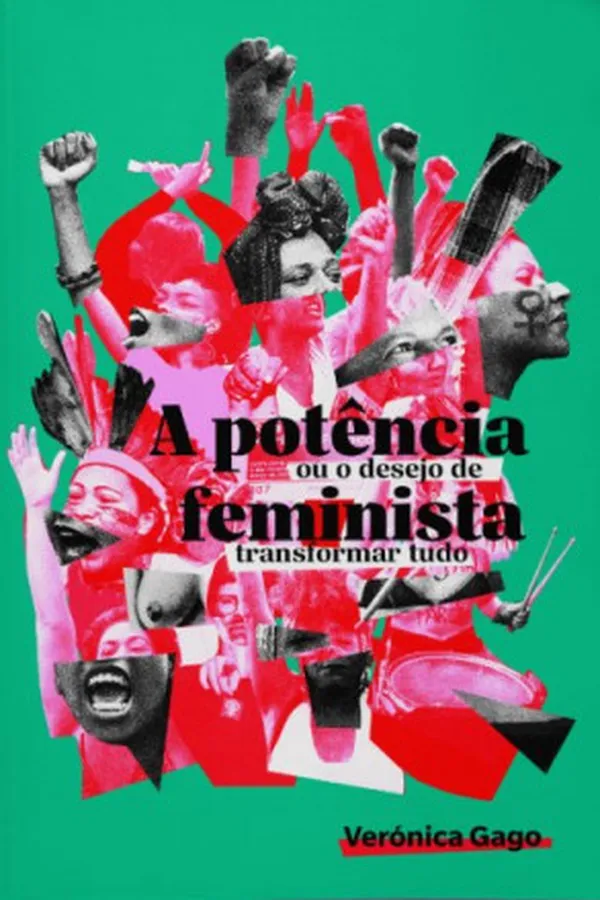 Capa de A potência feminista, ou o desejo de transformar tudo