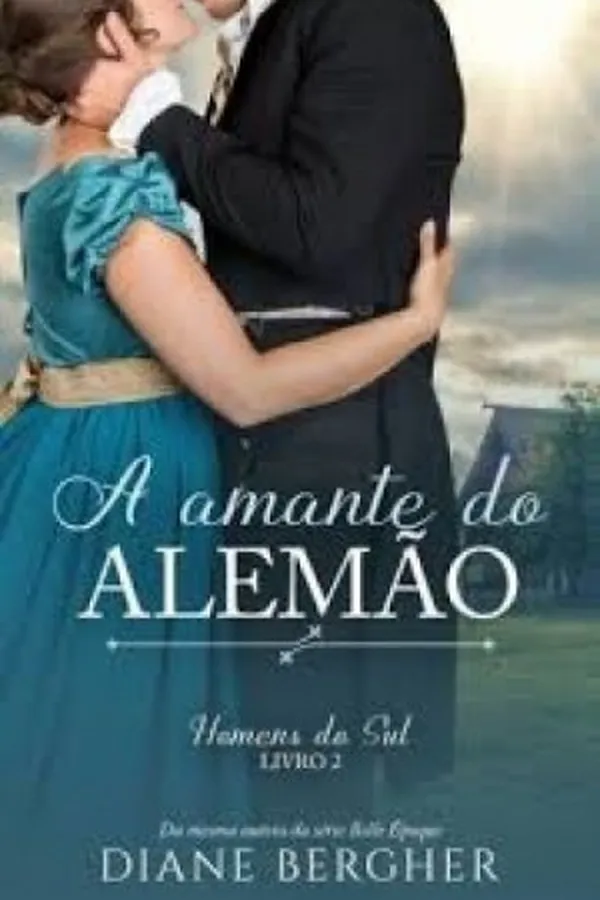 Cover of A Amante Do Alemão (Homens do Sul #2)