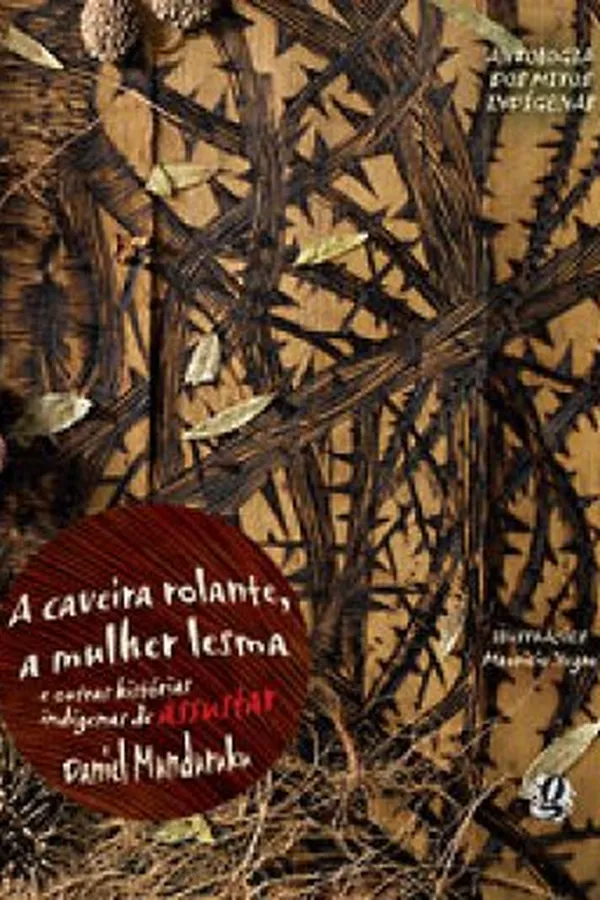 Capa de A Caveira-Rolante, a Mulher-Lesma e outras histórias indígenas de assustar
