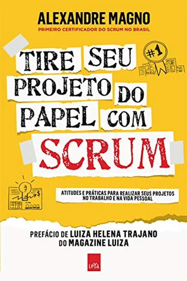 Capa de Tire seu projeto do papel com Scrum: Atitudes e práticas para realizar seus projetos no trabalho e na vida