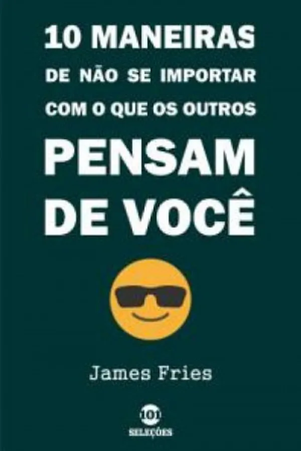 Capa de 10 Maneiras de não se importar com o que os outros pensam de você