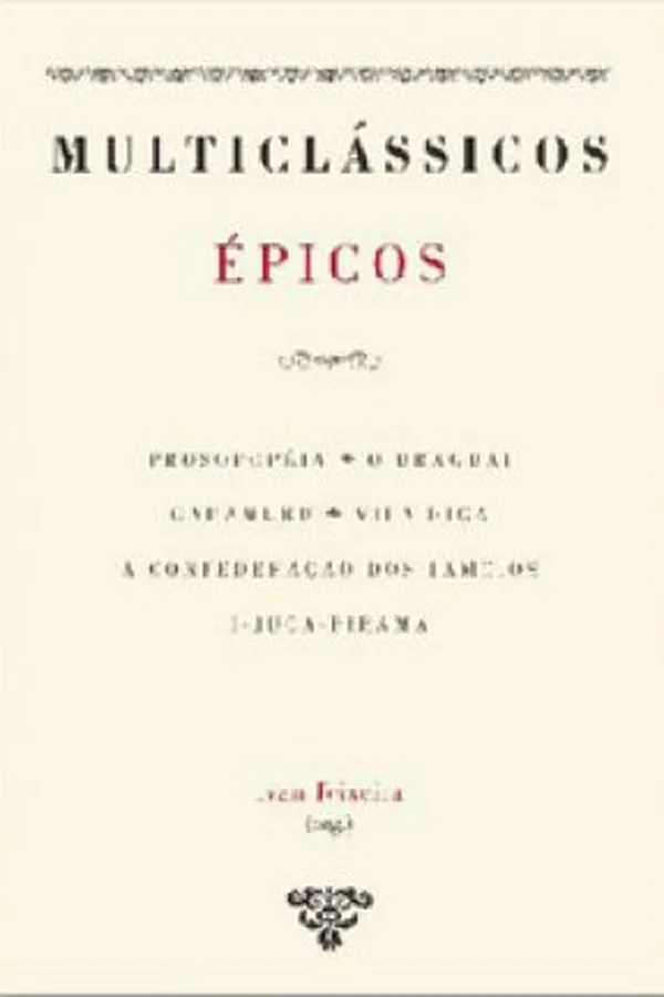 Capa de Épicos: Prosopopéia: O Uraguai: Caramuru: Vila Rica: A Confederação dos Tamoios: I-Juca-Pirama