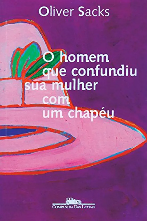 Capa de O homem que confundiu sua mulher com um chapéu: E outras histórias clínicas