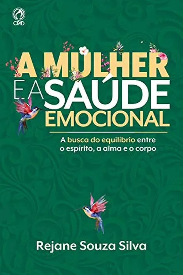 Capa de A Mulher e a Saúde Emocional: A busca do equilíbrio entre o espírito, a alma e o corpo