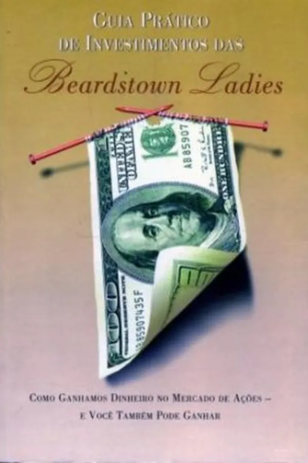 Cover of Guia Prático de Investimentos Beardstown Ladies