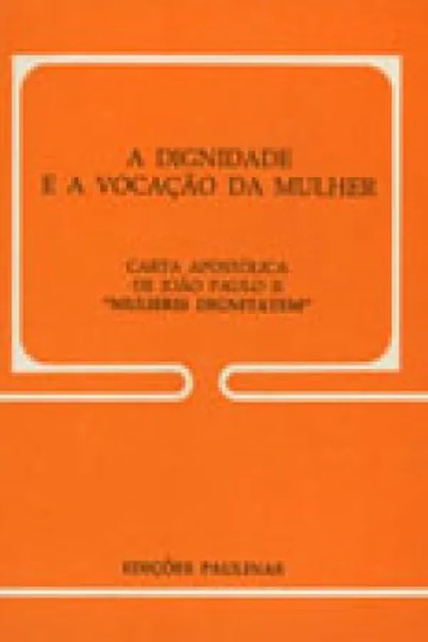 Capa de A DIGNIDADE E A VOCAÇÃO DA MULHER