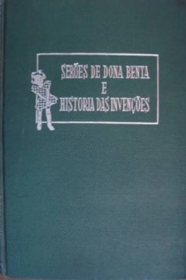 Cover of Serões de Dona Benta e História das Invenções