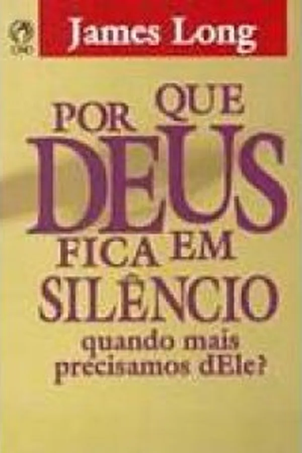 Capa de Por que Deus Fica em Silêncio Quando Mais Precisamos Dele?
