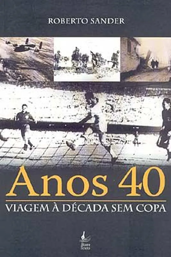 Capa de Anos 40: Viagem à Década sem Copa