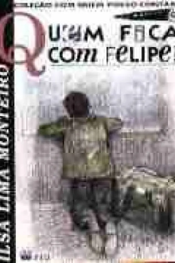 Capa de Quem fica com Felipe?