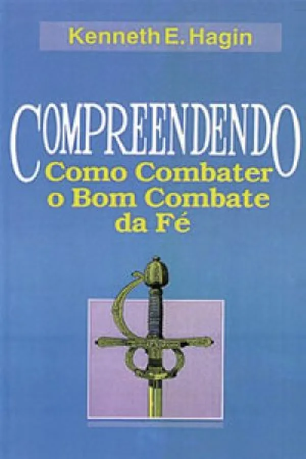 Capa de Compreendendo como combater o bom combate da fé
