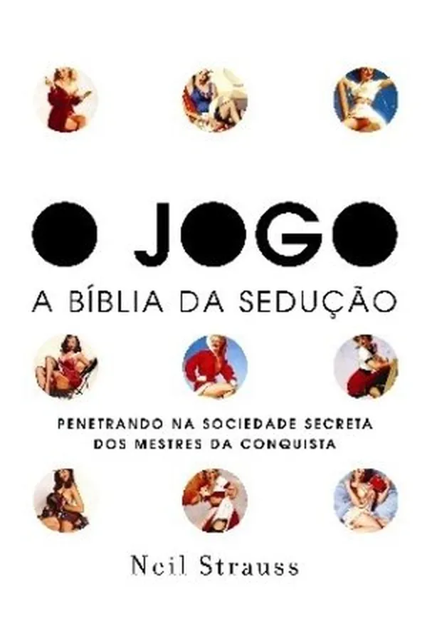 Capa de O Jogo - A Bíblia da Sedução