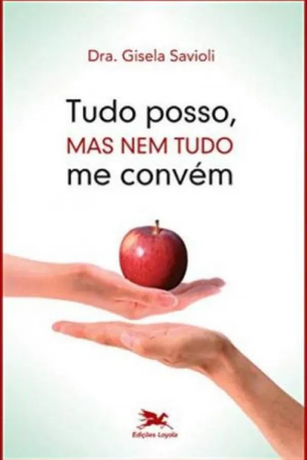 Cover of Tudo Posso Mas Nem Tudo Me Convém
