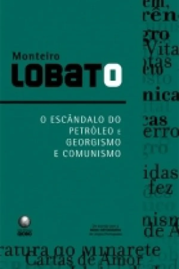 Cover of O escândalo do petróleo e Georgismo e comunismo
