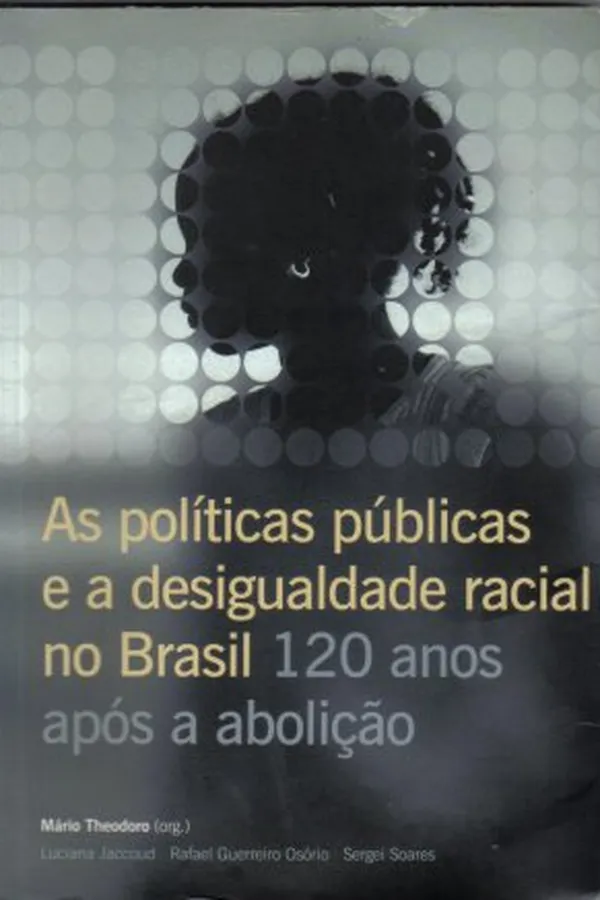 Capa de As políticas públicas e a desigualdade racial no Brasil