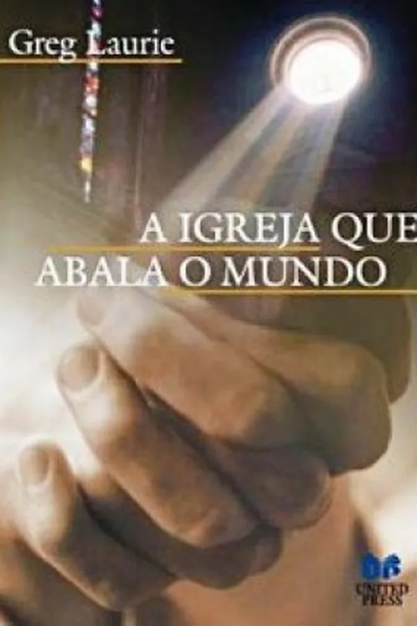 Capa de A Igreja Que Abala O Mundo