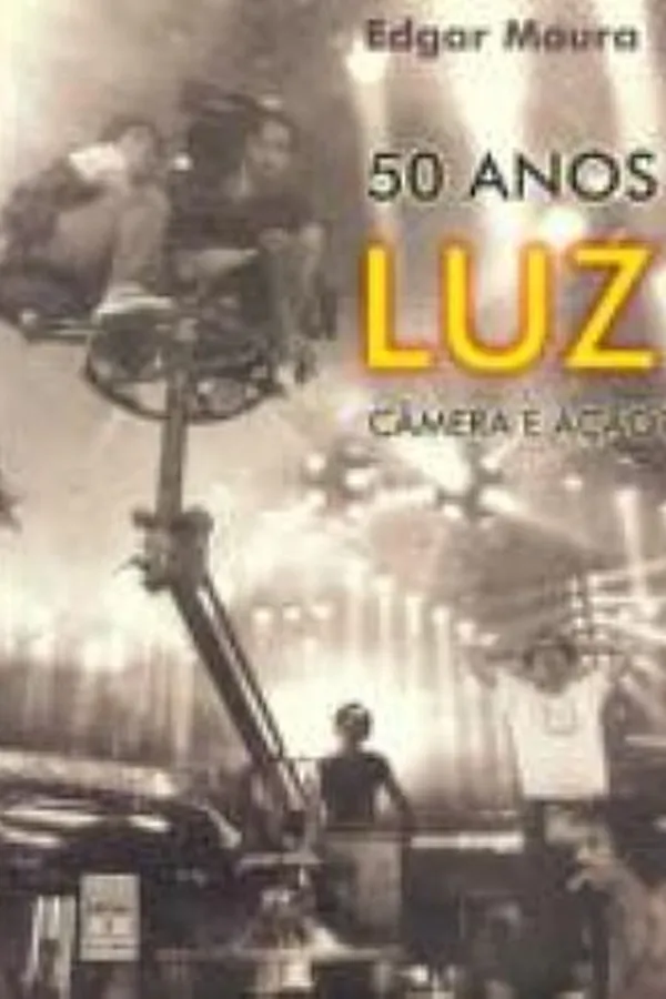 Capa de 50 anos, Luz, Câmera e Ação